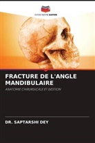 DR. SAPTARSHI DEY, Saptarshi Dey - FRACTURE DE L'ANGLE MANDIBULAIRE