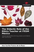 Ana Cecilia Franco de la Rosa - The Didactic Role of the Ethics Teacher at ITESM México