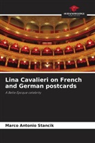 Marco Antonio Stancik - Lina Cavalieri on French and German postcards