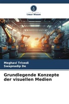 Swapnadip De, Meghavi Trivedi - Grundlegende Konzepte der visuellen Medien
