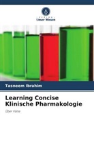 Tasneem Ibrahim - Learning Concise Klinische Pharmakologie
