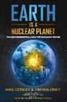Conley Mike, Maloney Ph. D. Tim - Earth is a Nuclear Planet
