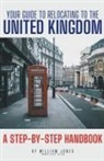 William Jones - Your Guide to Relocating to the United Kingdom