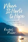 Rachel Miller - When It Hurts to Hope