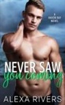 Alexa Rivers - Never Saw You Coming