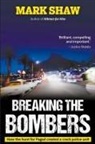 Mark Shaw - BREAKING THE BOMBERS - How the Hunt for Pagad Created a Crack Police Unit
