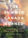 Postmedia, Monica Zurowski - The Summer Canada Burned