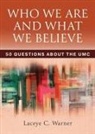 Laceye C Warner, Laceye C. Warner - Who We Are and What We Believe Companion Reader
