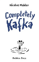 Nicolas Mahler, MAHLER NICOLAS, Nicolas Mahler, MAHLER NICOLAS - Completely Kafka