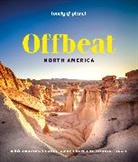 Lonely Planet - Offbeat North America : 100 amazing places away from the tourist trail