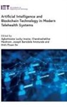 Joseph Bamidele Awotunde, Joseph Bamidele (Lecturer Awotunde, Dinh-Thuan Do, Dinh-Thuan (Assistant Professor Do, Agbotiname Lucky Imoize, Agbotiname Lucky (Lecturer Imoize... - Artificial Intelligence and Blockchain Technology in Modern Telehealth Systems