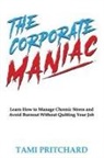 Tami Pritchard - The Corporate Maniac