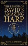 David M Harrison, David M. Harrison - The Legend of David's Amazing Harp