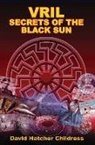 David Hatcher Childress - Vril: Secrets of the Black Sun