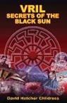 David Hatcher Childress, David Hatcher (David Hatcher Childress) Childress - Vril: Secrets of the Black Sun