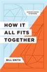 Bill Smith - How It All Fits Together