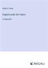Arthur D. Innes - England under the Tudors