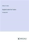 Arthur D. Innes - England under the Tudors