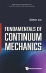 Zishun Liu, Liu Zishun, Zishun Liu - Fundamentals Of Continuum Mechanics