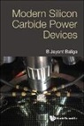 B Jayant Baliga, B. Jayant Baliga - Modern Silicon Carbide Power Devices