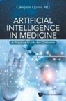Campion Quinn, Campion Quinn, Quinn Campion - Artificial Intelligence In Medicine: A Practical Guide For Clinicians