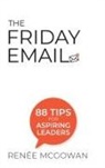 Renee Mcgowan, Renée McGowan, Reneee Mcgowan - Friday Email, The: 88 Tips For Aspiring Leaders