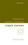 Berthold-Georg Englert, Berthold-Georg Englert - Lectures On Quantum Mechanics - Volume 2: Simple Systems