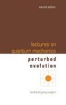 Berthold-Georg Englert, Berthold-Georg Englert - Lectures On Quantum Mechanics - Volume 3: Perturbed Evolution