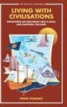 Gungwu Wang, Gungwu Wang, Wang Gungwu - Living With Civilisations: Reflections On Southeast Asia's Local And National Cultures