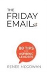 Renee Mcgowan, Renée McGowan, Reneee Mcgowan - Friday Email, The: 88 Tips For Aspiring Leaders