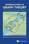 Fengming Dong, Dong Fengming, Eng Guan Tay, Fengming Dong, Khee Meng Koh, Fengming Dong Eng Guan T Khee Meng Koh... - Introduction To Graph Theory: With Solutions To Selected Problems