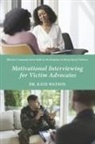 Watson, Kate Watson - Motivational Interviewing for Victim Advocates