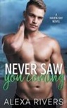 Alexa Rivers - Never Saw You Coming