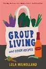 Lola Milholland - Group Living and Other Recipes