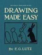 E G Lutz, E. Lutz, E. G. Lutz - Drawing Made Easy