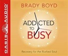 Brady Boyd - Addicted to Busy (Library Edition) (Audio book)