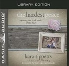 Kara Tippetts - The Hardest Peace (Audio book)