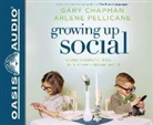 Gary Chapman, Arlene Pellicane - Growing Up Social (Audio book)