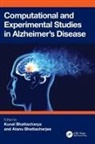 Kunal Bhattacharjee Bhattacharya, Atanu Bhattacharjee, Kunal Bhattacharya - Computational and Experimental Studies in Alzheimer''s Disease