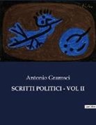 Antonio Gramsci - SCRITTI POLITICI - VOL II