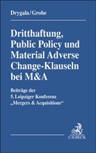 Kilian Bälz u a, Tim Drygala, Grobe, Tony Grobe - Dritthaftung, Public Policy und Material Adverse Change-Klauseln bei M&A