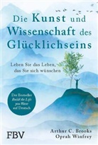 BROOKS, Arthur C Brooks, Arthur C. Brooks, Oprah Winfrey - Die Kunst und Wissenschaft des Glücklichseins