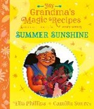 Ella Phillips, Camilla Sucre - My Grandma's Magic Recipes: Summer Sunshine