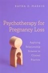 Rayna D. Markin, Rayna D. (Associate Professor in Counselin Markin, Markin Rayna D. - Psychotherapy for Pregnancy Loss