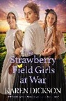 Karen Dickson, Dickson Karen - The Strawberry Field Girls at War