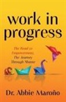 Dr. Abbie Maroño - Work in Progress