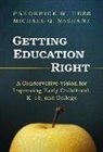 Frederick M Hess, Frederick M. Hess, Frederick M./ Mcshane Hess, Michael Q McShane, Michael Q. Mcshane - Getting Education Right
