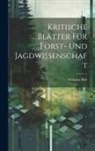 Wilhelm Pfeil - Kritische Blätter für Forst- und Jagdwissenschaft