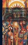 John Arnott MacCulloch - The Childhood of Fiction: A Study of Folk Tales and Primitive Thought