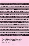 Stavros Stavrides, Massimo de Angelis - The Politics of Urban Potentiality